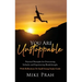 You Are Unstoppable: Practical Principles for Overcoming Setbacks and Experiencing Breakthroughs
