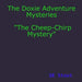The Doxie Adventure Mysteries "The Cheep-Chirp Mystery"