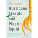 Hurricane Lizards and Plastic Squid: The Fraught and Fascinating Biology of Climate Change