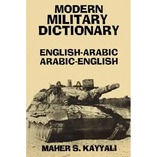 Modern Military Dictionary: English-Arabic/Arabic-English