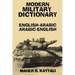Modern Military Dictionary: English-Arabic/Arabic-English