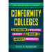 Conformity Colleges: The Destruction of Intellectual Creativity and Dissent in America's Universities