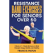 Resistance Band Exercises for Seniors Over 50: 2 Books in 1 - Simple Workouts to Build Strength, Energy, Mobility, and Stability