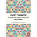 Plato's Pragmatism: Rethinking the Relationship between Ethics and Epistemology