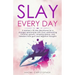 Slay Every Day: A Woman's 30 Day Devotional For A Stronger Relationship With God, Exhilarating Christian Growth, Amazing Peace And Fre