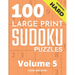 100 Large Print Hard Sudoku Puzzles - Volume 5 - One Puzzle Per Page - Solutions Included - Puzzle Book For Adults