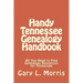 Handy Tennessee Genealogy Handbook: All You Need to Find Genealogy Resources for Tennessee