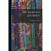 My African Journey [microform]