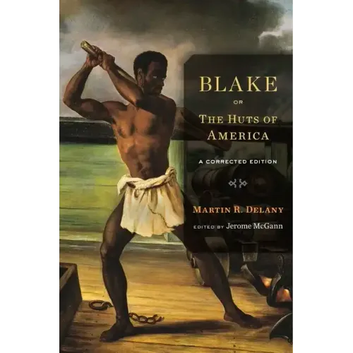 Blake; Or, the Huts of America: A Corrected Edition