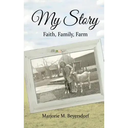 My Story: Faith, Family, Farm