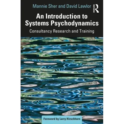 An Introduction to Systems Psychodynamics: Consultancy Research and Training