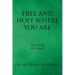 Free And Holy Where You Are: The Daily Life of a Catholic