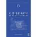 Children as Place-Makers: The Innate Architect in All of Us