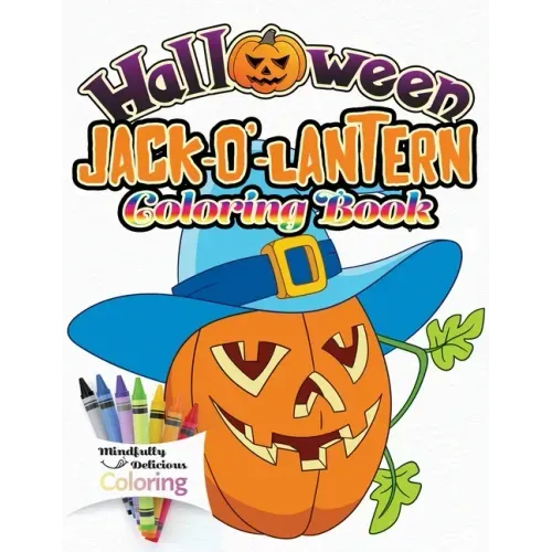 Halloween Jack-o'-lantern Coloring Book: The Perfect Halloween Gift for Toddlers and Young Children No Scary Pictures