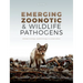 Emerging Zoonotic and Wildlife Pathogens: Disease Ecology, Epidemiology, and Conservation