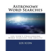 Astronomy Word Searches: Lex Icon's Challenging Word Searches for Adults!