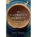 The Glorious Pursuit: Becoming Who God Created Us to Be