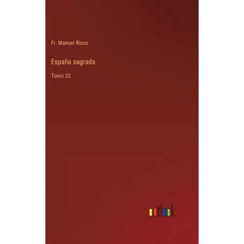 España sagrada: Tomo 32