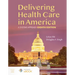 Delivering Health Care in America: A Systems Approach