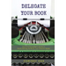 Delegate Your Book: The Thriving Leader's Guide to Finish Writing the Book Your Industry Needs