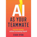 AI as Your Teammate: Electrify Growth without Increasing Payroll