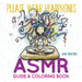 Please Wear Headphones: Asmr Guide & Coloring Book
