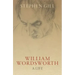 William Wordsworth: A Life
