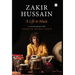 Zakir Hussain: A Life in Music
