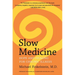 Slow Medicine: Hope and Healing for Chronic Illness