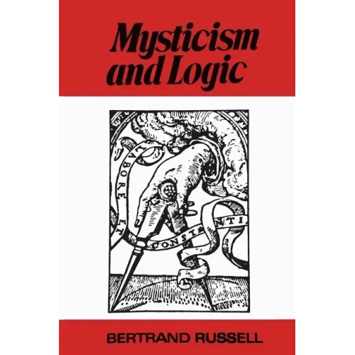 Mysticism and Logic and Other Essays