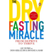 Dry Fasting Miracle