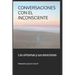 Conversaciones Con El Inconsciente: Los sintomas y sus emociones