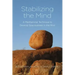 Stabilizing the Mind: A Meditational Technique to Develop Spaciousness in the Mind