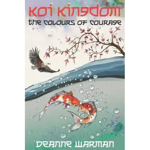 Koi Kingdom: The Colours of Courage