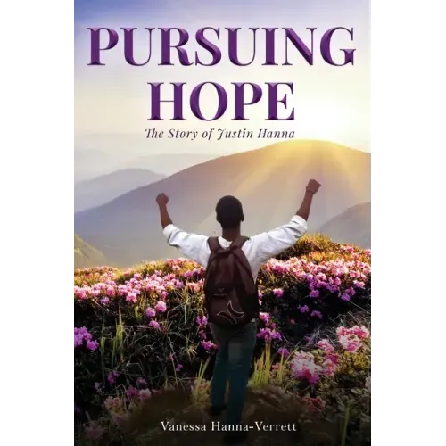 Pursuing Hope: The Story of Justin Hanna