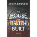 The House That Truth Built