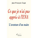 Ce que je n'ai pas appris à l'ENA