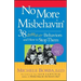 No More Misbehavin': 38 Difficult Behaviors and How to Stop Them