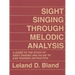 Sight Singing Through Melodic Analysis: A Guide to the Study of Sight Singing and an Aid to Ear Training Instruction