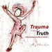 Trauma into Truth