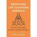 Preaching Life-Changing Sermons: Six Steps to Developing and Delivering Biblical Messages