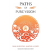 Paths of Pure vision: The Histories, Views, and Practices of Tibet's Living Spiritual Tradition