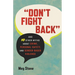 Don't Fight Back: And 10 Other Myths about Crime, Personal Safety, and Gender-Based Violence
