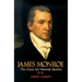 James Monroe: The Quest for National Identity