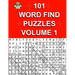 101 Word Find Puzzles Vol. 1: Themed Word Searches, Puzzles to Sharpen Your Mind