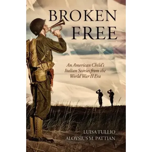 Broken Free: An American Child's Italian Stories from the World War II Era