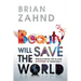 Beauty Will Save the World