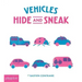 Vehicles: Hide and Sneak