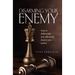Disarming Your Enemy: How to Defensively and Offensively Disarm Your Enemy