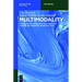 Multimodality: Foundations, Research and Analysis - A Problem-Oriented Introduction